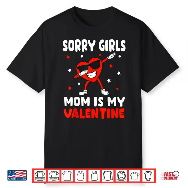 Sorry Girls Mom Is My Valentine Toddler Boy Valentines Son Shirt