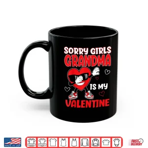 Mug Sorry Girls Grandma Is My Valentine Toddler Valentines Boys Shirt