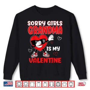 Sweatshirt Sorry Girls Grandma Is My Valentine Toddler Valentines Boys Shirt