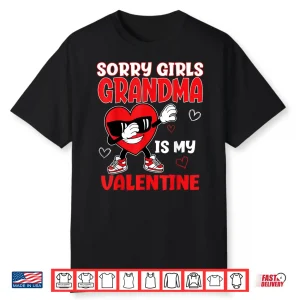 Sorry Girls Grandma Is My Valentine Toddler Valentines Boys Shirt