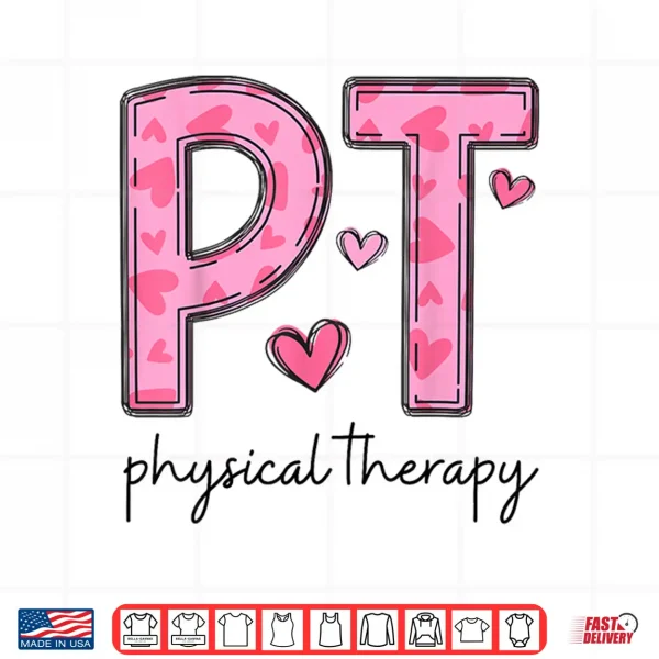 Design Physical Therapist Pt Valentine Heart Design Shirt