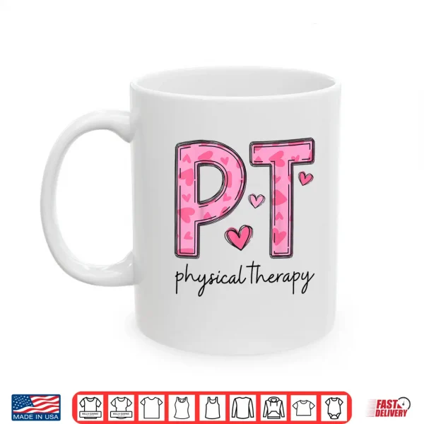 Mug Physical Therapist Pt Valentine Heart Design Shirt