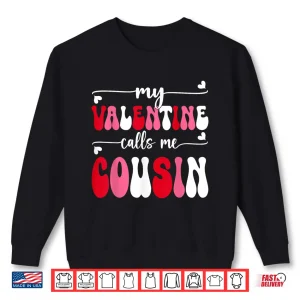 Sweatshirt My Valentine Calls Me Cousin Retro Groovy Valentines Day Shirt
