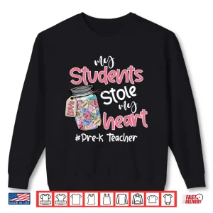 Sweatshirt My Student Stole My Heart Pre K Teacher Valentine Day Shirt