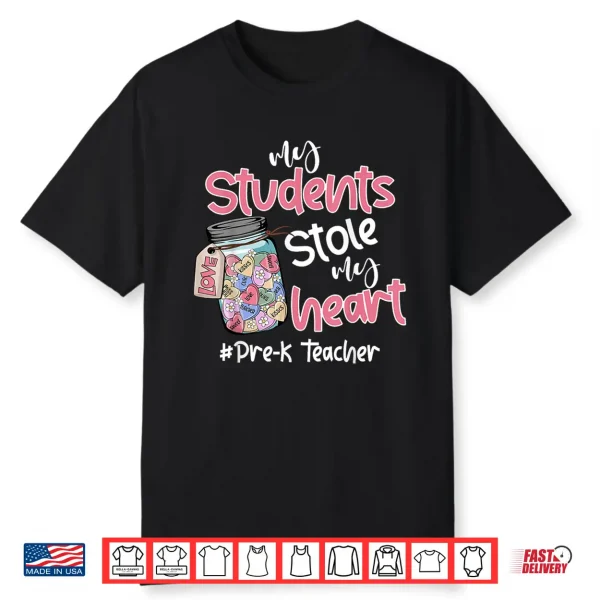 My Student Stole My Heart Pre K Teacher Valentine Day Shirt