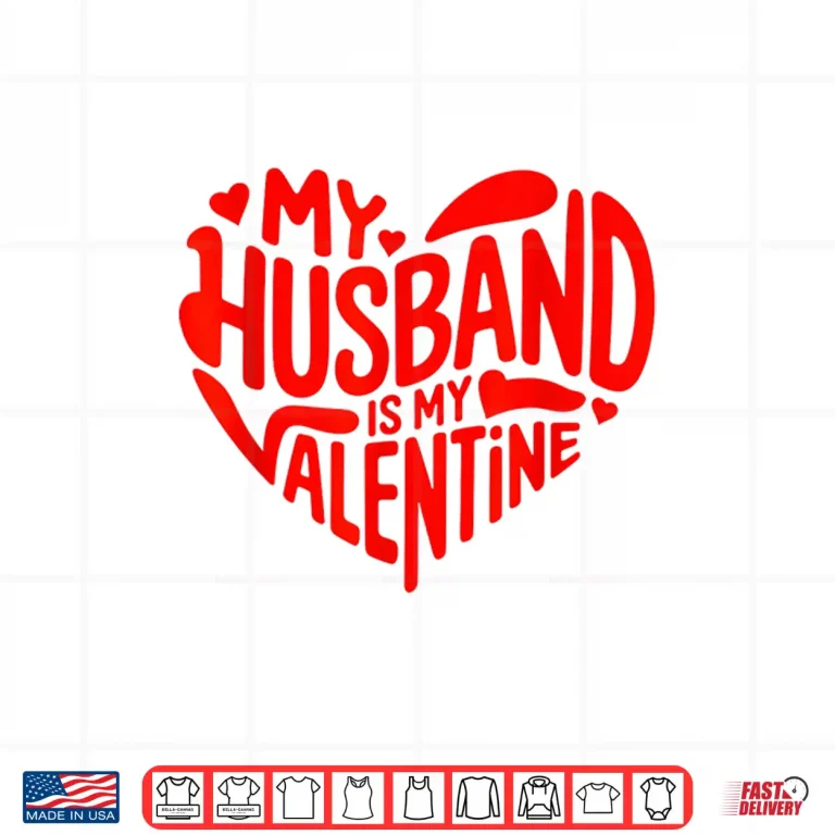 Design My Husband Is My Valentine Romantic Heart Design Shirt