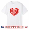 My Husband Is My Valentine Romantic Heart Design Shirt
