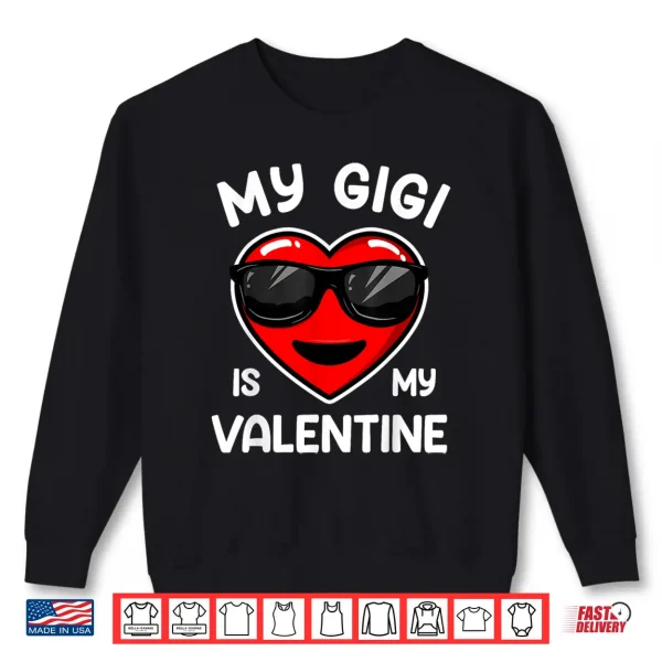 Sweatshirt My Gigi Is My Valentine Heart Sunglasses Boy Girl Shirt