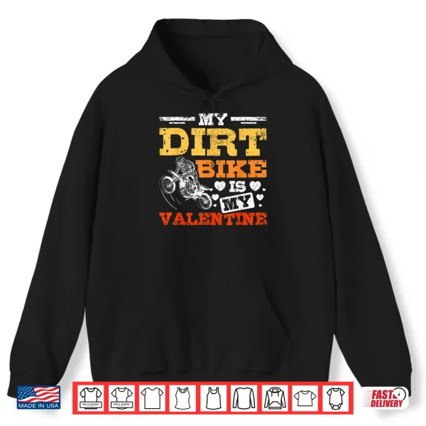 Hoodie My Dirt Bike Is My Valentine Shirt