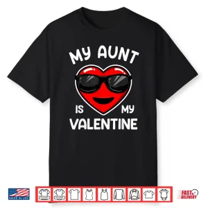 My Aunt Is My Valentine Heart Sunglasses Boy Girl Shirt