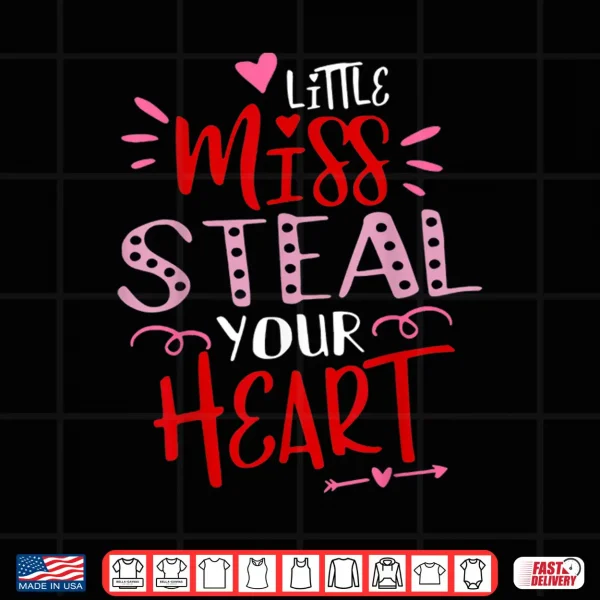 Design Little Miss Steal Your Heart Valentines Day Toddler Girl Kid Shirt