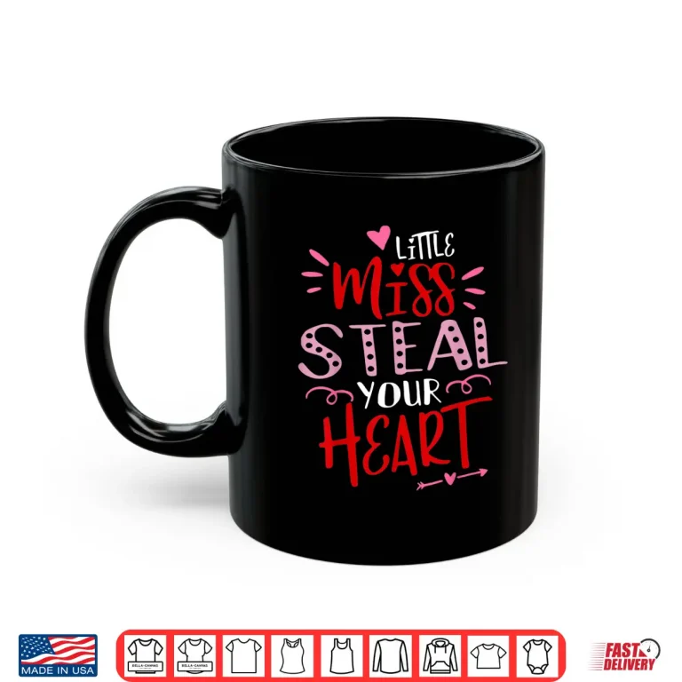 Mug Little Miss Steal Your Heart Valentines Day Toddler Girl Kid Shirt