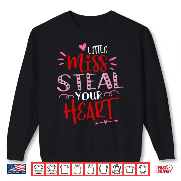 Sweatshirt Little Miss Steal Your Heart Valentines Day Toddler Girl Kid Shirt