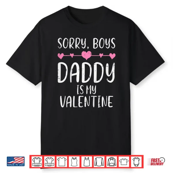 Kids Sorry Boys Daddy Is My Valentine Cute Girls Kids Toddlers Shirt