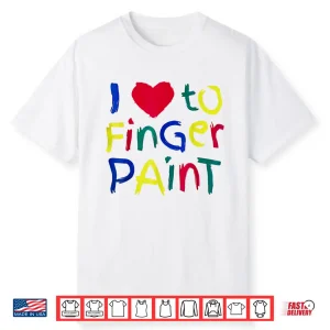 I Heart Love To Finger Paint I’M Paint Cute Couple Valentine Shirt
