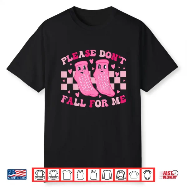 Funny Nurse Valentine Please Don’T Fall For Me Rn Pct Cna Shirt