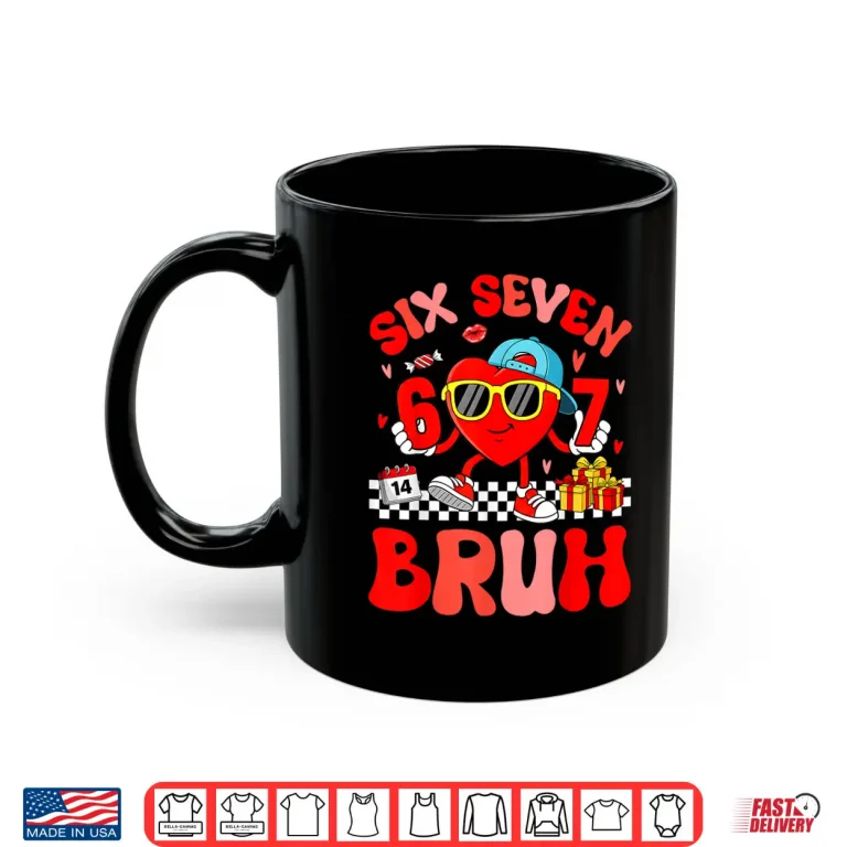 Mug Funny Meme 67 Six Seven Bruh Valentine Heart Toddler Kid Boy Shirt