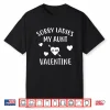 Kids Sorry Ladies My Aunt Is My Valentine Day Gift Nephew Shirt