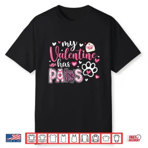 Dog Valentine My Valentine Has Paws Dog Mom Women Girl Shirt
