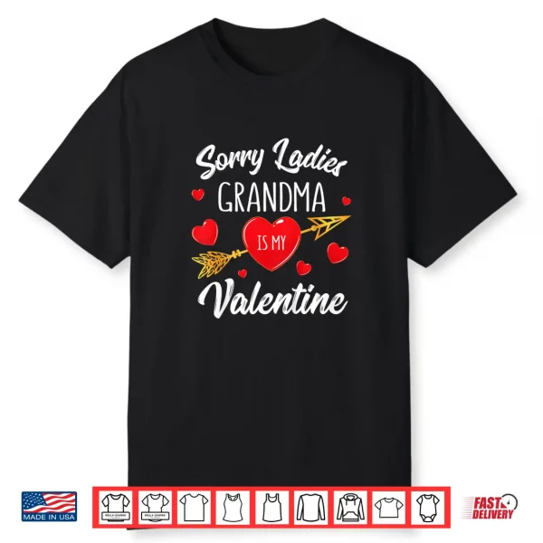 Kids Sorry Ladies Grandma Is My Valentine Shirt Gift Funny Boys Shirt