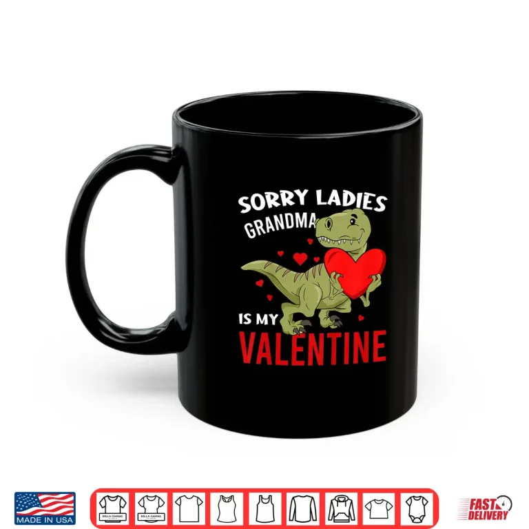 Mug Kids Dinosaur Sorry Ladies Grandma Is My Valentine Toddler Boys Shirt
