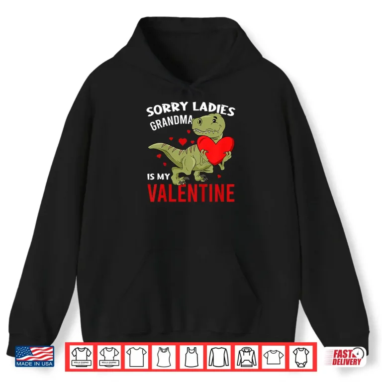 Hoodie Kids Dinosaur Sorry Ladies Grandma Is My Valentine Toddler Boys Shirt