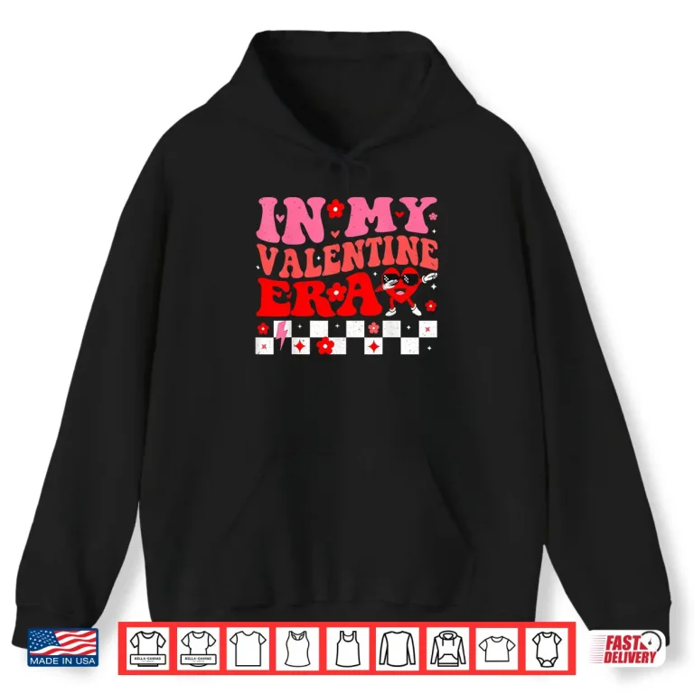 Hoodie In My Valentine Era Retro Valentines Day Women Heart Shirt