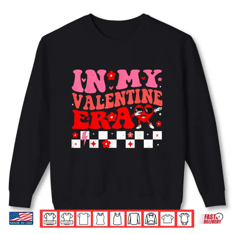 Sweatshirt In My Valentine Era Retro Valentines Day Women Heart Shirt