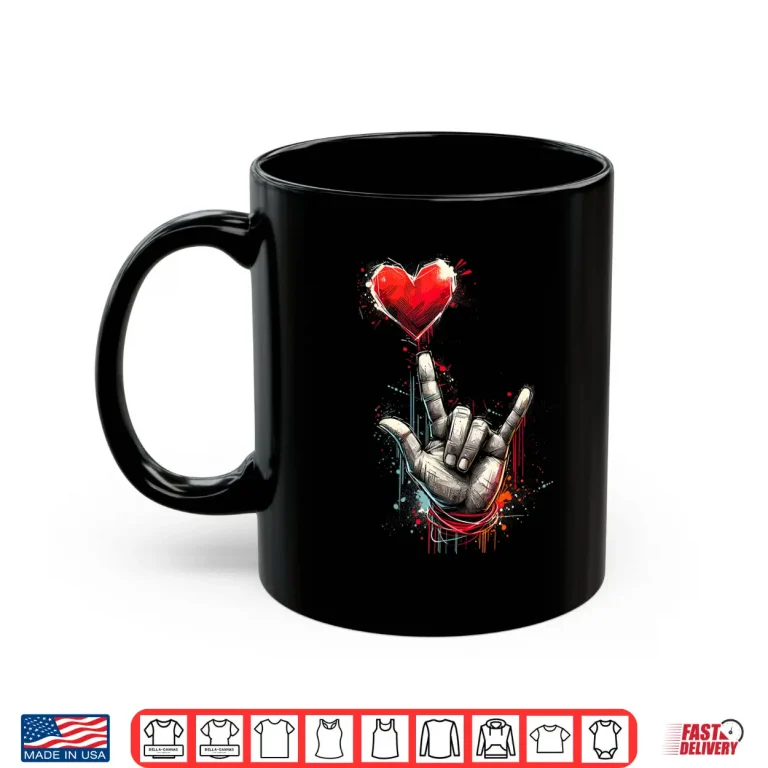 Mug I Love You Hand Sign Asl Heart Women Kids Men Valentine Shirt