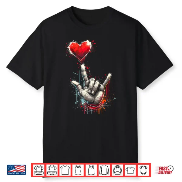 I Love You Hand Sign Asl Heart Women Kids Men Valentine Shirt