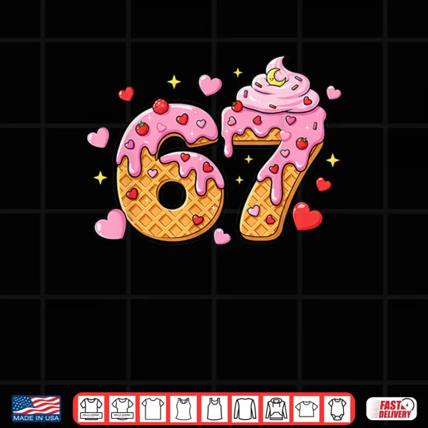 Design 67 Ice Cream Drip Meme Six Seven 6 7 Valentine Days Shirt