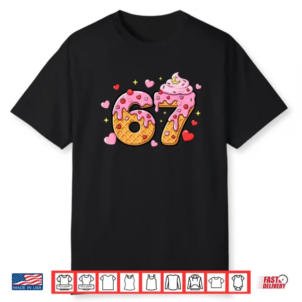 67 Ice Cream Drip Meme Six Seven 6 7 Valentine Days Shirt