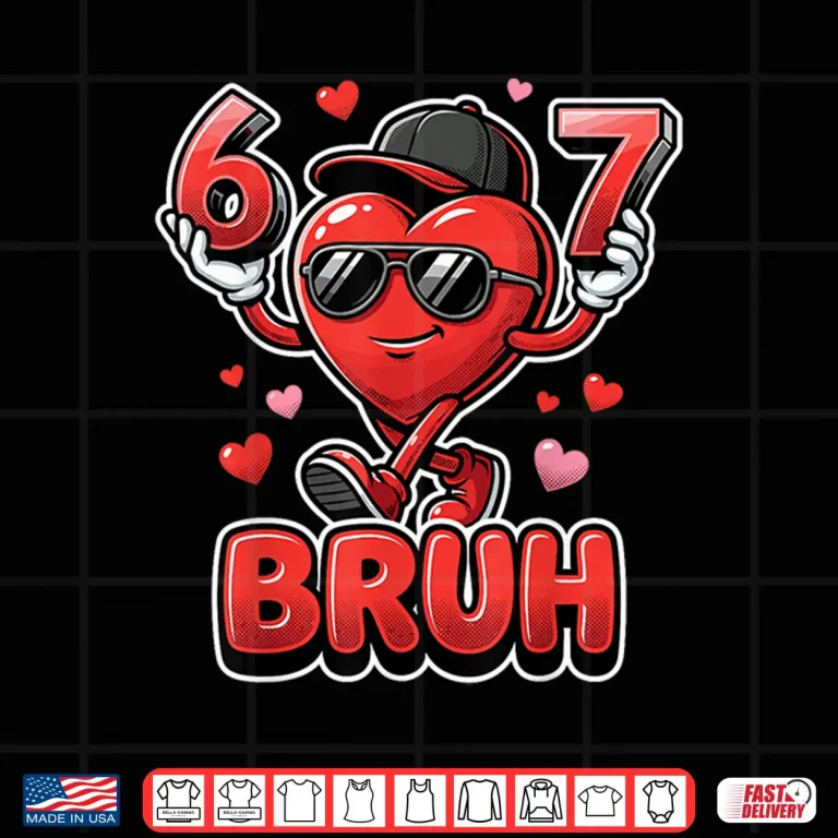 Design Funny 67 Bruh Meme Valentines Day Heart For Boys Shirt
