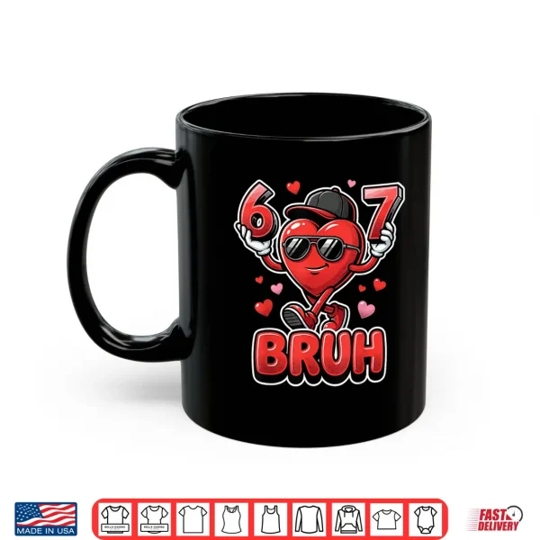 Mug Funny 67 Bruh Meme Valentines Day Heart For Boys Shirt