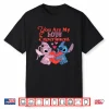Disney Stitch & Angel Valentine You Are My Love Experiment Shirt