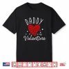 Daddy Is My Valentine Shirt