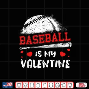 Design Baseball Is My Valentine Valentines Day Cool Sport Love Shirt