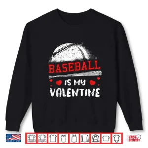 Sweatshirt Baseball Is My Valentine Valentines Day Cool Sport Love Shirt