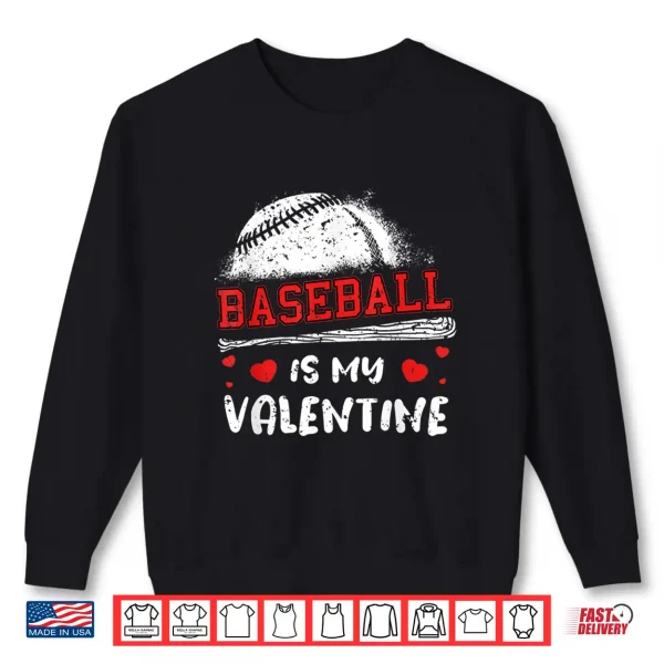 Sweatshirt Baseball Is My Valentine Valentines Day Cool Sport Love Shirt