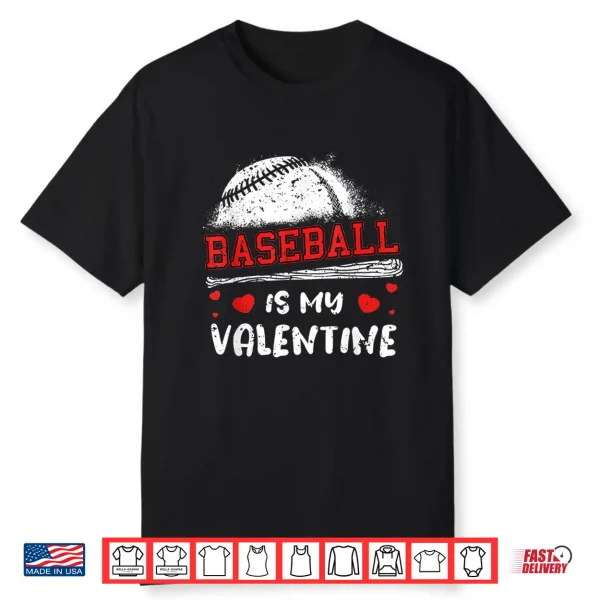 Baseball Is My Valentine Valentines Day Cool Sport Love Shirt