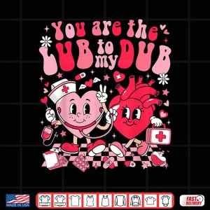 Design YouRe The Lube To My Dub Cvicu Valentine Cardiac Nurse Shirt