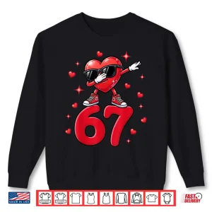 Sweatshirt Valentine Day Six Seven 67 6 7 Meme Dabbing Shirt