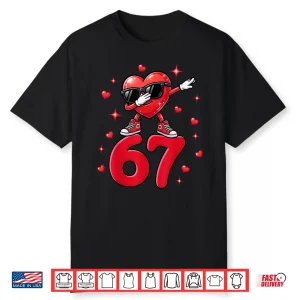 Valentine Day Six Seven 67 6 7 Meme Dabbing Shirt