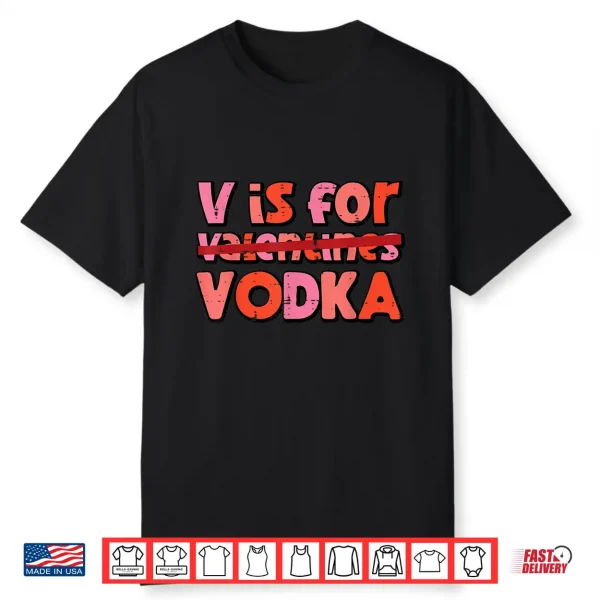 V Is For Valentines Day Funny Anti Valentine Men Women Shirt