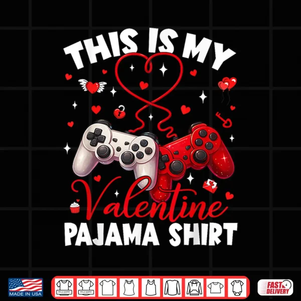 Design This Is My Valentine Pajama Gamer Video Games V Day Men Boy Shirt