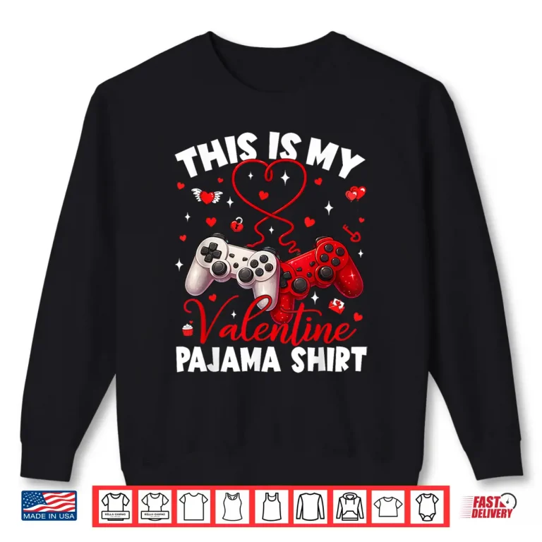 Sweatshirt This Is My Valentine Pajama Gamer Video Games V Day Men Boy Shirt