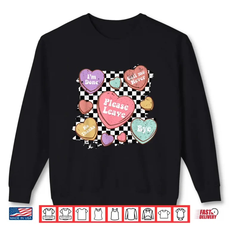 Sweatshirt Retro Anti Valentines Funny Valentine Candy Heart Men Women Shirt