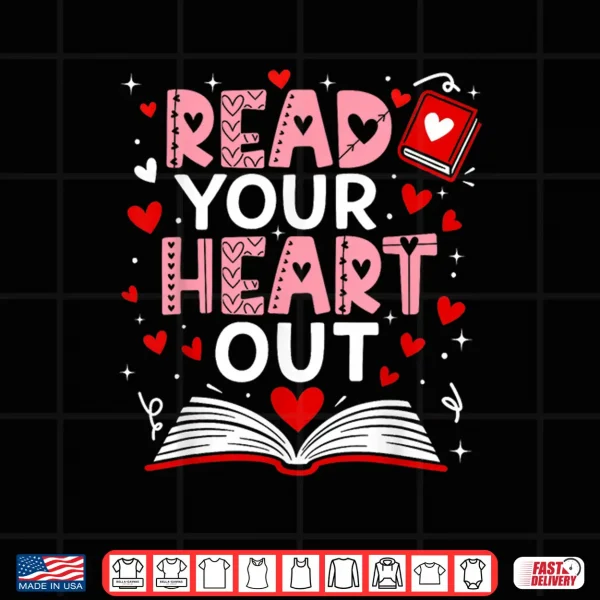 Read Your Heart Out Valentine Reading Book Girl Kid Teacher Shirt 4 Design Read Your Heart Out Valentine Reading Book Girl Kid Teacher Shirt
