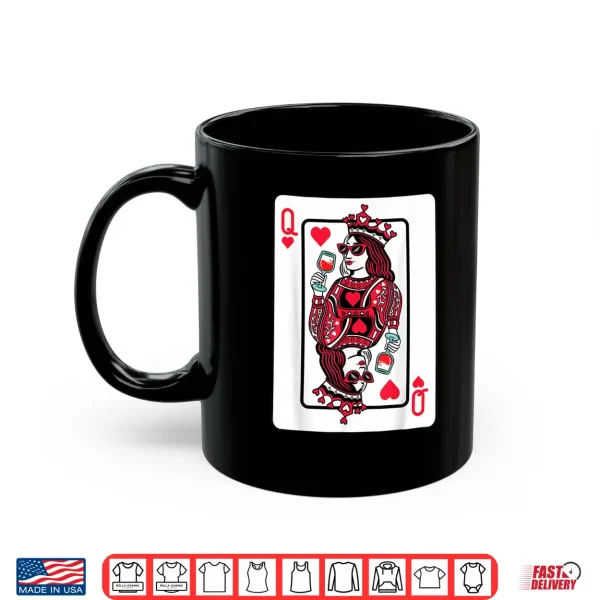 Queen Of Hearts Wine Lover Valentine Funny Playing Cards Shirt 3 Mug Queen Of Hearts Wine Lover Valentine Funny Playing Cards Shirt