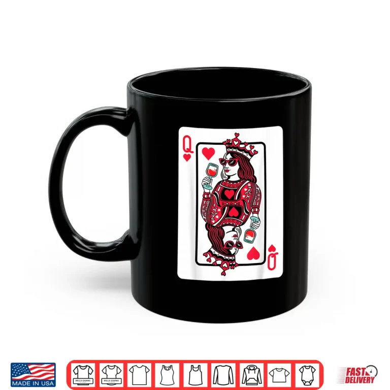 Mug Queen Of Hearts Wine Lover Valentine Funny Playing Cards Shirt